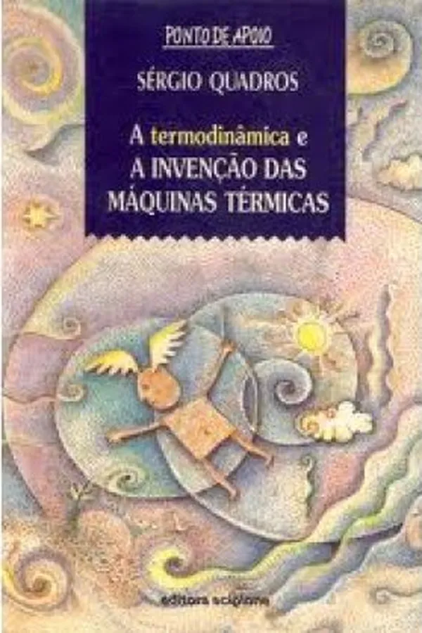Cover of A termodinâmica e a invenção das máquinas térmicas